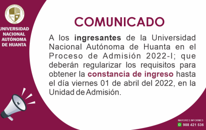 RECOJO DE CONSTANCIA DE INGRESO EN EL PROCESO DE ADMISIÓN 2022-I