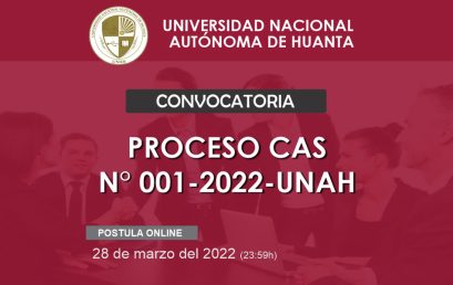CONVOCATORIA CAS N° 001-2022-UNAH
