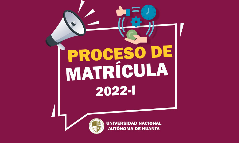 PROCESO DE MATRÍCULA 2022-I