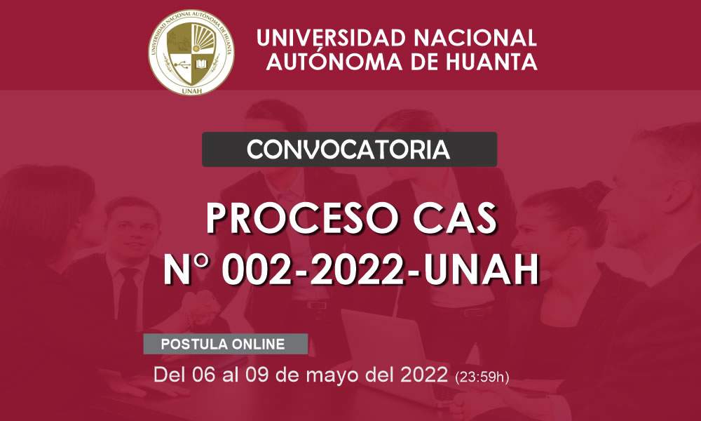 CONVOCATORIA CAS N° 002-2022-UNAH
