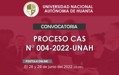 CONVOCATORIA CAS N° 004-2022-UNAH