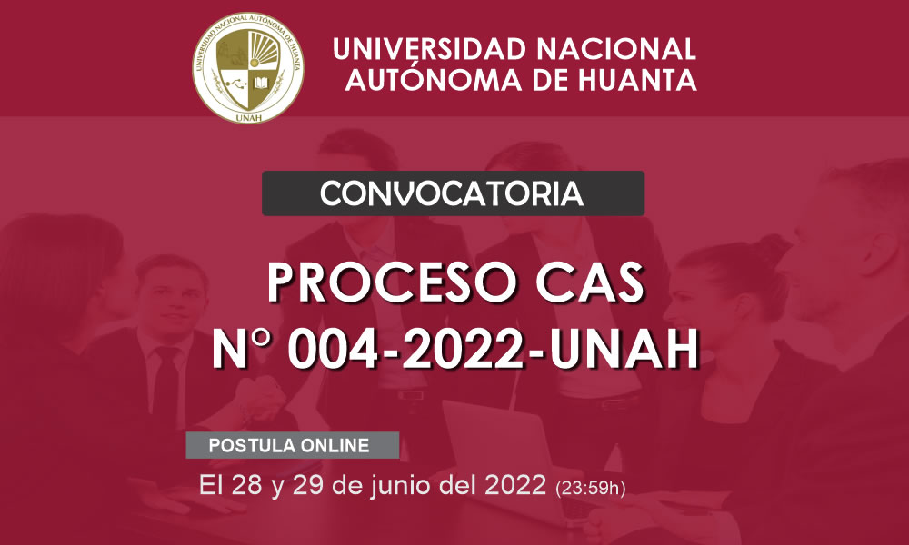 CONVOCATORIA CAS N° 004-2022-UNAH