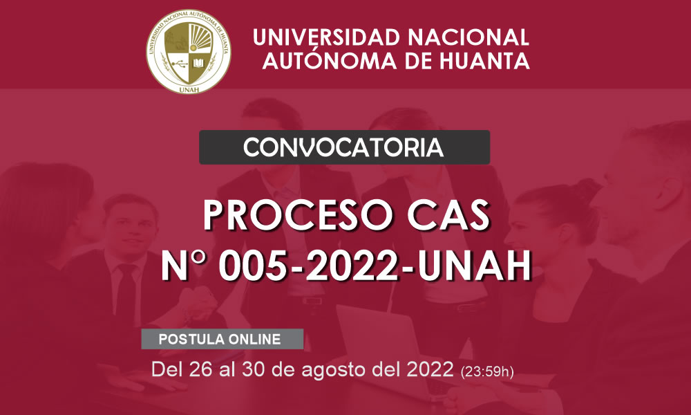 CONVOCATORIA CAS N° 005-2022-UNAH