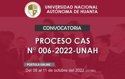 CONVOCATORIA CAS N° 006-2022-UNAH