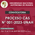 CONVOCATORIA CAS N° 001-2023-UNAH